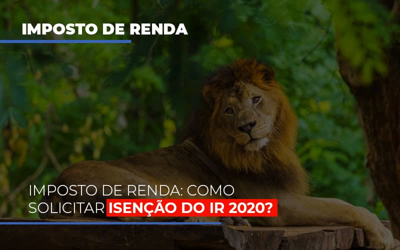 Imposto-de-renda-como-solicitar-isencao-do-ir-2020