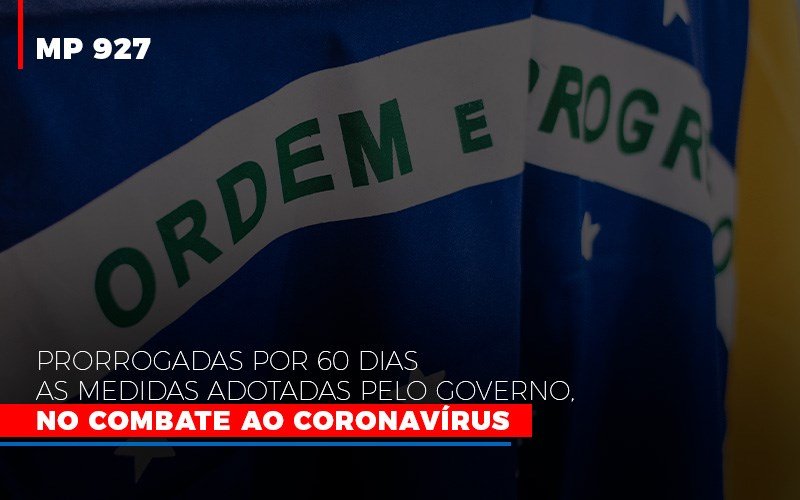 Mp 927 Prorrogadas Por 60 Dias As Medidas Adotadas Pelo Governo No Combate Ao Coronavirus - Contabilidade No Itaim Paulista - SP | Abcon Contabilidade